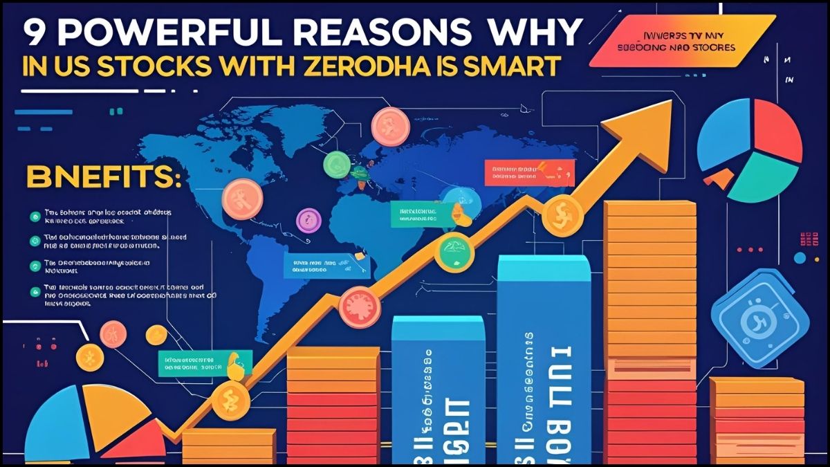 9 Powerful Reasons Zerodha Invest in US Stocks is Smart