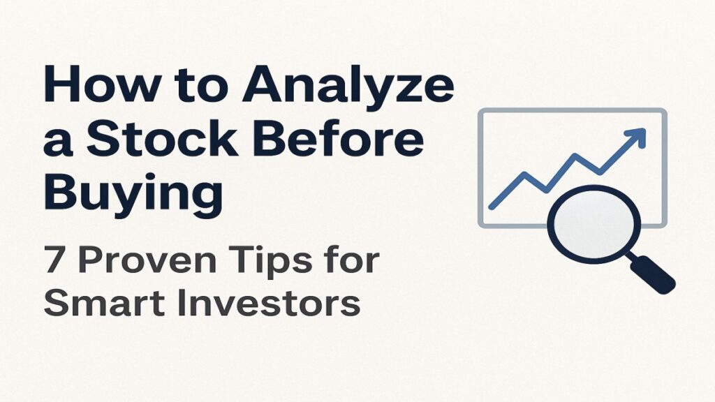 How to Analyze a Stock Before Buying 7 Proven Tips for Smart Investors