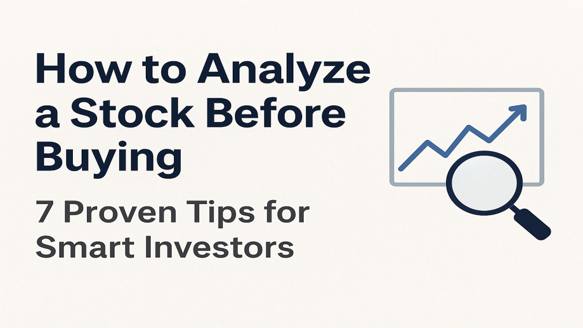 How to Analyze a Stock Before Buying 7 Proven Tips for Smart Investors